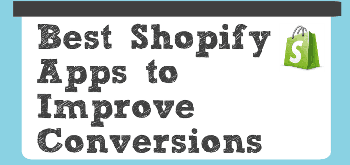 Best Shopify Apps to Improve Conversions