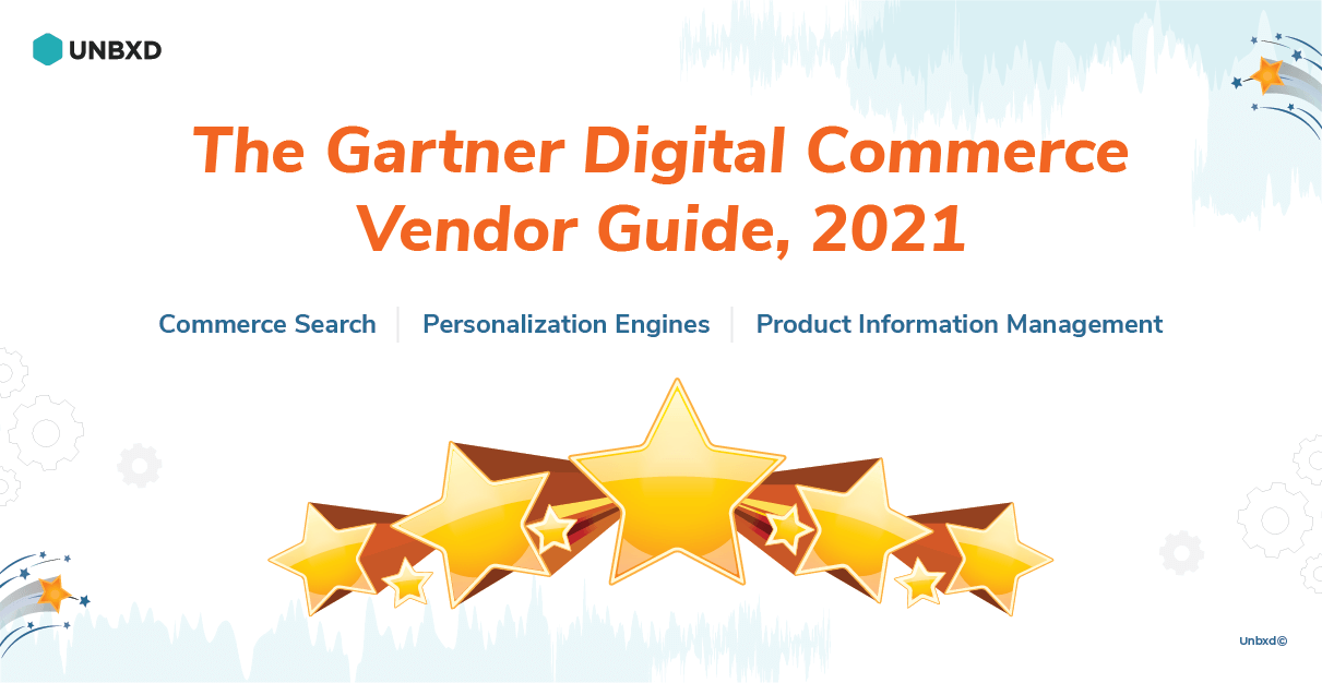 Digital Commerce Vendor Guide 2021 - Gartner - Unbxd